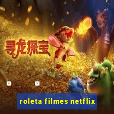 roleta filmes netflix